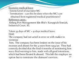 In such circumstances, the employee has to avail the general leave to take care of their dependents. Employee Termination Laws In Malaysia