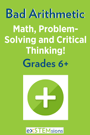 Bad Arithmetic Math Problem Solving And Critical Thinking Critical Thinking Problem Solving Math Problem Solving