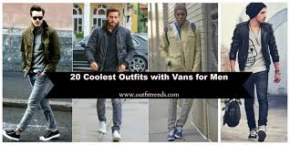 Men Outfits With Vans 20 Fashionable Ways To Wear Vans Shoes