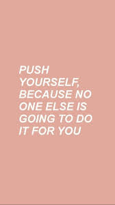 Motivation is inside you quote. A B I G A Y L E Motivational Quotes Wallpaper Postive Quotes Quote Aesthetic