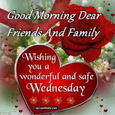 Good Morning Dear Family And Friends Have A Happy Wednesday Pictures Photos And Image In 2020 Good Morning Friends Good Morning Wednesday Wednesday Morning Greetings