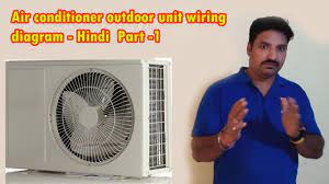 If necessary, indicates the compressor to be started to start the cooling. Air Conditioner Outdoor Unit Wiring Diagram Hindi Youtube