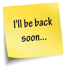 Weekly Blog No 125 – I'll Be Back Soon ...