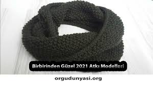 birbirinden guzel 2021 orgu atki modelleri ve tarifi orgu orgu modelleri orgu egitimleri