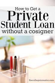 How To Get A Private Student Loan With No Cosigner Private Student Loan Student Loans Without Cosigner School Loans
