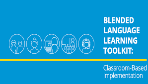 Blended Language Learning Toolkit: Classroom-Based Implementation