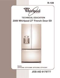 Larger, more efficient refrigerators run longer at lower, more energy efficient speeds. Whirlpool French Door Bottom Freezer Refrigerator Service Manual Applianceassistant Com Applianceassistant Com