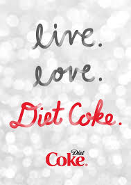 All You Need Is Love And A Diet Coke Diet Coke Diet Coke Bottles Coke