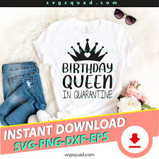 Free Free Quarantine Birthday Queen Svg Free 232 SVG PNG EPS DXF File