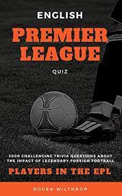 Jul 27, 2021 · 50 premier league football quiz questions with click to reveal answers. English Premier League Quiz 2000 Challenging Trivia Questions About The Impact Of Legendary Foreign Football Players In The Epl Football Soccer Quiz Trivia Book 3 English Edition Ebook Wilthrop Roger Amazon Com Mx