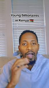 Young Billionaire Kenya