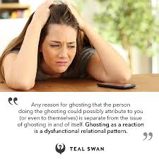 25 ghosting famous sayings, quotes and quotation. Ghosting Is Quotes Teal Swan