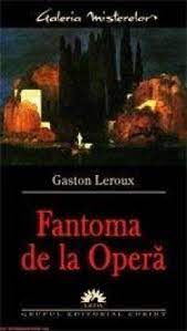 With gerard butler, emmy rossum, patrick wilson, miranda richardson. Fantoma De La Opera Gaston Leroux