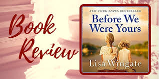 It's an exciting time to be a book reviewer. Book Review Before We Were Yours By Lisa Wingate The Frozen Mind