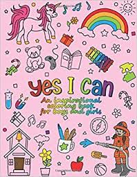 This set of free printable coloring pages for kids include 10 coloring pages which will bring fun and smiles to any setting with little ones. Yes I Can An Inspirational Coloring Book For Boys And Girls Kids Inspirational Quotes Coloring Book For Girls And Boys With Motivational And Inspiring Sayings To Build Confidence Studios Creative Color 9798628927588