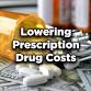 Lowering Prescription Drug Costs on Zoom or in person event image