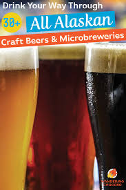 Explore Alaska S Craft Beer Scene And Best Microbreweries Craft Beer Beer Brewing Supplies Beer