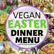 Welcome to dinner, then dessert! Complete Vegan Easter Dinner Menu Printable Shopping List Stacey Homemaker