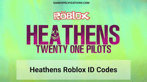 Loud roblox id codes are the codes which are used to play loud music in the boombox. Heathens Roblox Id Codes 2021 Music Codes Game Specifications
