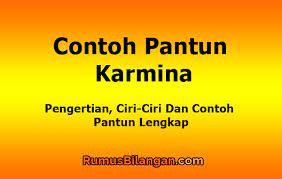 Setiap bait terdiri dari 2 baris b. Contoh Pantun Karmina Pengertian Ciri Tujuan Lengkap