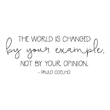 World Is Changed By Your Example Wall Quotes Decal Wallquotes Com