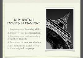 Another wonderful aspect of watching movies in english is the conversations are always set in a context. Is Watching Movies Helpful To Learn English Debate Org