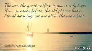 Ocean conservation quotes the sea the great unifier is man s only hope. Top 22 Ocean Conservation Quotes A Z Quotes
