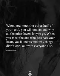 When You Meet The Other Half Of Your Soul Short Relationship Quotes Outing Quotes Other Half Quotes