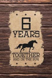 Traditional 6th wedding anniversary gifts are either candy or iron, as both of these materials hold symbolic meanings for this anniversary year. 6th Anniversary Journal Lined Journal Notebook Western Themed 6th Anniversary Gift Fun And Practical Alternative To A Card 6 Years Wedding And Women 6 Years Together