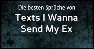 Ex die besten 25+ ex sprüche auf istdaslustig.de. Bildergalerie Don T Text Your Ex Die Besten Spruche Freeware De