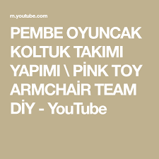 Pembe Oyuncak Koltuk Takimi Yapimi Pink Toy Armchair Team Diy Youtube Doll House Barbie Miniatures