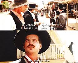 Val Kilmer Quotes From Tombstone | cinema #doc holliday #tombstone ... via Relatably.com