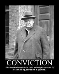 You Have Enemies Good That Means U Ve Stood Up For Something Sometime In Your Life W Churchil Winston Churchill Quotes Churchill Quotes Winston Churchill