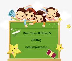 Jawaban buku tematik edisi revisi 2018 kelas 5 tema 8. Soal Tematik Kelas 5 Tema 8 Mapel Ppkn Dan Kunci Jawaban Juragan Les