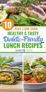 10 Healthy Diabetic Lunch Ideas Diabetic Lunch Ideas Diabetic Friendly Dinner Recipes Diabetes Friendly Recipes