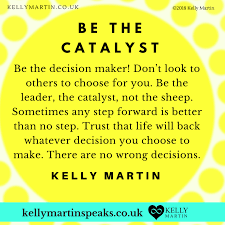 The World Needs Change Makers And Catalysts Often Catalysts Are Leaders The Outsiders The Fr Inspirational Quotes Motivation Learning Quotes Wonderful Words