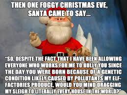 This Is Why I Ve Always Disliked Rudolph The Red Nosed Reindeer Funny Pictures Funny Funny Memes