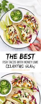 In another bowl, the eggs are beaten. The Best Fish Tacos With Honey Lime Cilantro Slaw Fish Tacos With Cabbage Slaw For Fish Tacos Fish Tacos Recipe