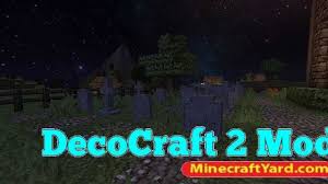 More are added every week! Decocraft 2 Mod 1 17 1 1 16 5 1 15 2 1 14 4 1 12 2 Download