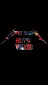 Wallpaper Android 5 Metallica Hardwired Metallica Song Metallica Art Metallica Logo