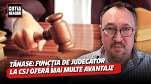 Tănase: Funcția de judecător la CSJ oferă mai multe avantaje
