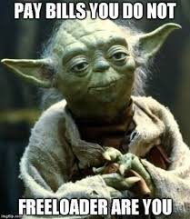 Image Result For Freeloader Meme Yoda Meme Star Wars Memes Funny Fishing Memes