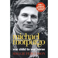 Michael Morpurgo: War Child to War Horse : Fergusson, Maggie: Amazon.co.uk:  Books