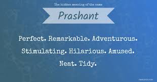 The Hidden Meaning Of The Name Prashant Meaning Of Your Name Meant To Be Names With Meaning