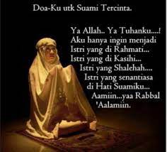 Doa seorang suami untuk istri yg tidak menghargai suami dan patuh namun sering di doakan setiap saat dan setiap waktu. Doa Isteri Itu Makbul Untuk Suami Yang Penting Setulus Hati Keluarga