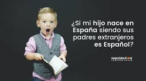 Soy Extranjero Si Mi Hijo Nace En Espana Es Espanol