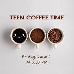 Teen Coffee Time