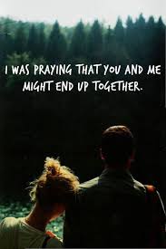 I Was Praying That You And Me Might End Up Together To My Future Husband Love Quotes Quotes To Live By