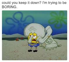 That S What Me Sister Does It S So Annoying Spongebob Funny Spongebob Memes Squidward Meme