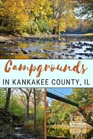 Maybe you would like to learn more about one of these? Kankakee County Camping Illinois Camping In Illinois Rv Parks And Campgrounds Kankakee River